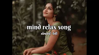 mind relax song Hindi / slowed -lofi song / nonstop  / Hirdesh patel