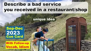 Describe a bad service you received in a restaurant shop Cue Card | 8 Band Sample