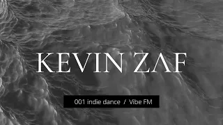 @KEVINZAF CHILLROOM 004 | INDIE DANCE | Vibe FM 107.5