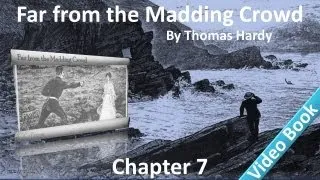 Chapter 07 - Far from the Madding Crowd by Thomas Hardy - Recognition - A Timid Girl