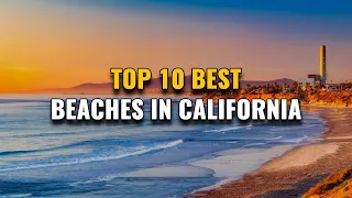 Top 10 Best Beaches in California 2023