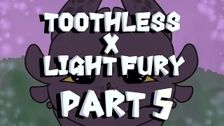 Toothless x Light Fury-/ANIMATION/- part 5.