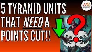 5 Tyranid units that NEED a points CUT | Warhammer 40k 10th Ed