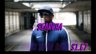 Searcha - Bars Upon Bars [S1. E7] |@emediareel