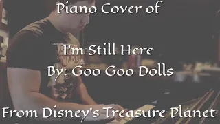 Piano Cover of I’m Still Here by The Goo Goo Dolls from Disney’s Treasure Planet