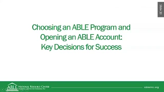 #ABLEtoSave Week 1   Opening an ABLE Account   Key Decisions for Success