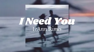 LeAnn Rimes - I NEED YOU | Sped up