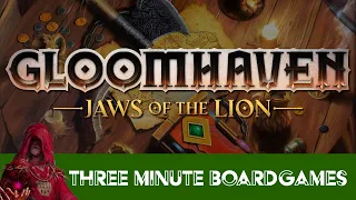 Gloomhaven Jaws of the Lion in about 3 minutes