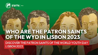 Discover the Patron Saints of the World Youth Day in Lisbon 2023