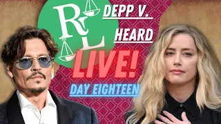 Johnny Depp vs. Amber Heard Trial LIVE! - Day 18 - What Will Amber Even Do?!