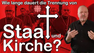 Warum gibt es immer noch keine echte Trennung von Staat und Kirche ?