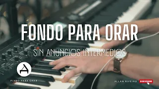 [1 hora] - FONDO PARA PREDICAR | ORAR - SIN ANUNCIOS INTERMEDIOS* Piano Instrumental - ALABANZAS