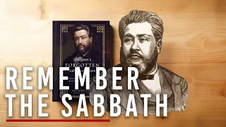 Remember the Sabbath: CH Spurgeon's Views on the Lord's Day