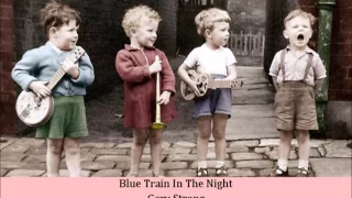 Blue Train In The Night   Gary Strong