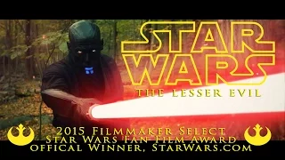 Star Wars The Lesser Evil (Fan Film)