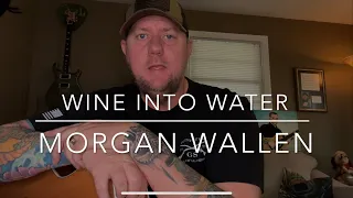 Wine Into Water - Morgan Wallen (guitar lesson)