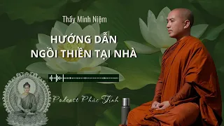 Hướng dẫn ngồi thiền tại nhà, Thiền Vipassana |Thầy Minh Niệm|