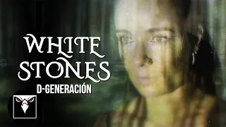 WHITE STONES - D-Generación (Official Music Video)