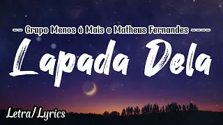 Grupo Menos é Mais e Matheus Fernandes -  Lapada Dela (Letra / Lyrics )