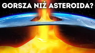 Kiedy magma się nie kończy - najbardziej niebezpieczny rodzaj erupcji