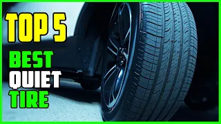 TOP 5 Best Quiet Tire 2023 | Quiet Tires for Cars & SUV