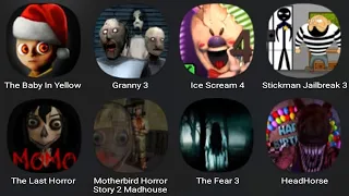 Baby In Yellow,Granny 3,Ice Scream 4,Stickman Jailbreak 3,The Last Horror,Motherbird Horror Story 2