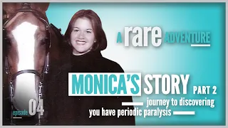 Discovering You Have A Rare Disease | Monica's Story Part 2 of 2 | A Rare Adventure EP 04
