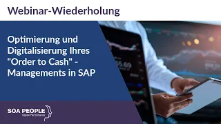 Optimierung und Digitalisierung Ihres "Order to Cash" - Managements in SAP