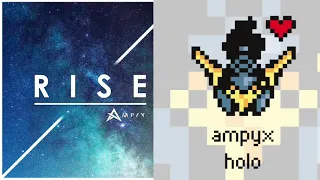 Ampyx-Rise x Holo Mashup