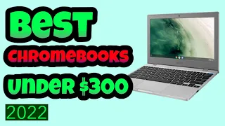 5 Best Chromebook Under $300 in 2022