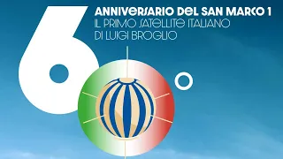 9 _ 60 Anniversario del San Marco 1 _ Il primo satellite italiano di Luigi Broglio