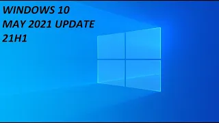 Windows 10 21H1 What are the new features of this update