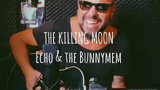 The Killing Moon - Echo & the Bunnymen acoustic cover