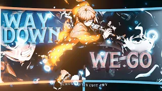 WAY DOWN WE GO/ DEMON SLAYER [EDIT AMV]