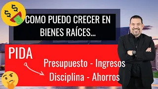 Come puedo crecer en bienes raíces... PIDA!