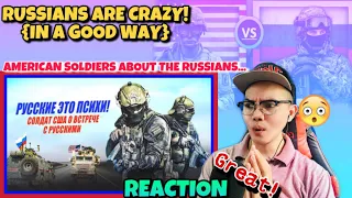 American Soldier about  Russians - Русские сумасшедшие! [IN A GOOD WAY]  🇷🇺 (REACTION)