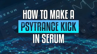 How to make a Psytrance kick using only Serum