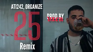 Ati242 & Organize - 25 Remix (Official Video) prod by vxen