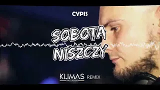 CYPIS - Sobota Niszczy ( KLIMAS REMIX )