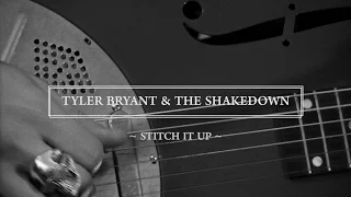 Tyler Bryant & The Shakedown - Stich It Up