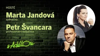 Talkshow S Adélou: Marta Jandová a Petr Švancara