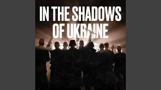 In The Shadows Of Ukraine