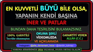 EN KUVVETLİ BÜYÜ BİLE OLSA, KENDİ BAŞINA PATLAR - BUNDAN DAHA TESİRLİSİNİ BULAMAZSINIZ - DENENMİŞTİR