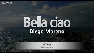 Diego Moreno-Bella ciao (Karaoke Version)