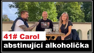 41# Carol - abstinující alkoholička  "Já jsem záviděla těm co můžou a já nemohla"