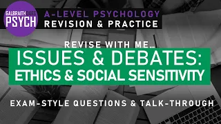 Ethics and Social Sensitivity - Exam Questions & Revision - AQA Psychology - Issues & Debates