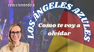 🇩🇪 Alemana reacciona a  Los Ángeles Azules  - Como te voy a olvidar 🇲🇽