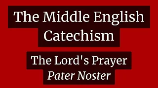 The Lord's Prayer in Middle English (Pater Noster)