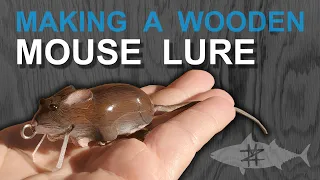 Making a Wooden Mouse Fishing Lure