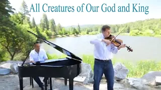 All Creatures of Our God and King - Viola and Piano by the Lake - Amazing Footage